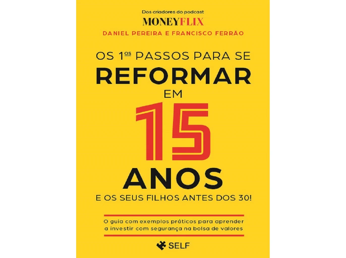 Os 1ºs Passos para se Reformar em 15 Anos - Daniel Pereira e Francisco Ferrão