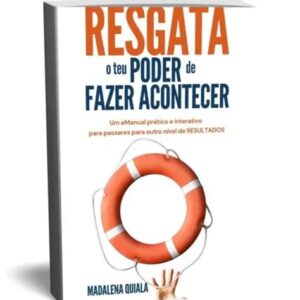 Resgata o teu poder de fazer acontecer! - Madalena Quiala