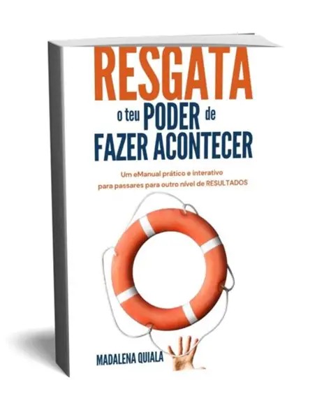 Resgata o teu poder de fazer acontecer! - Madalena Quiala