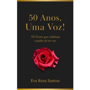 50 Anos, Uma Voz! - Eva Rosa Santos