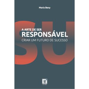 A arte de ser responsável - Maria Beny