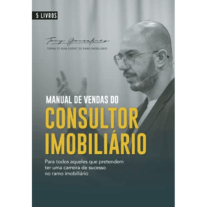 Manual de Vendas do Consultor Imobiliário – Tony Gonçalves