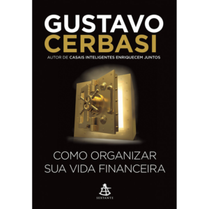 Como organizar sua vida financeira - Gustavo Cerbaci